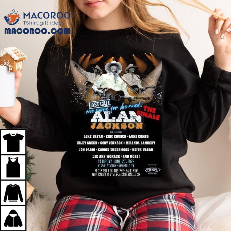 Alan Jackson Last Call One More For The Road The Finale In Nashville Tennessee At Nissan Stadium On June 27 2026 Shirt