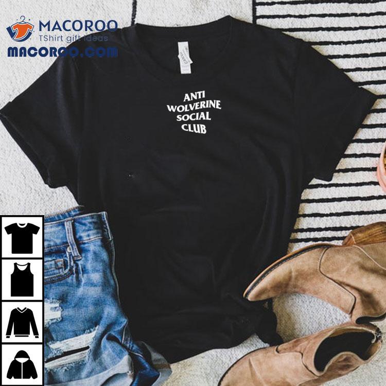 Anti Wolverine Social Club Shirt