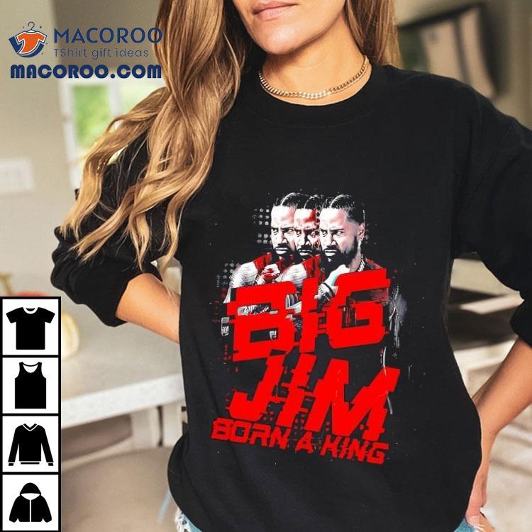 Big Jim Jimmy Uso Born A King Graphic Shirt