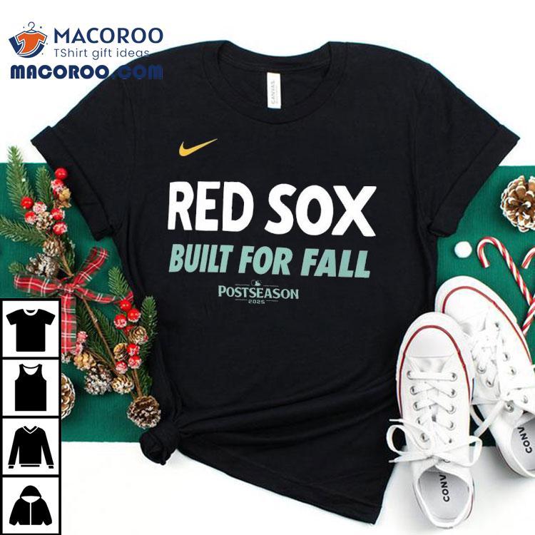 Boston Red Sox Built For Fall Postseason 2025 Shirt
