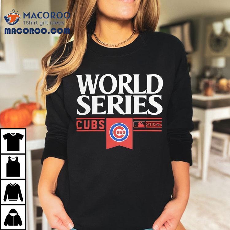 Chicago Cubs Mlb World Series 2025 Shirt