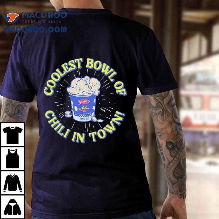 Coolest Bowl Of Chili In Town Graeter's Skyline Chili Shirt