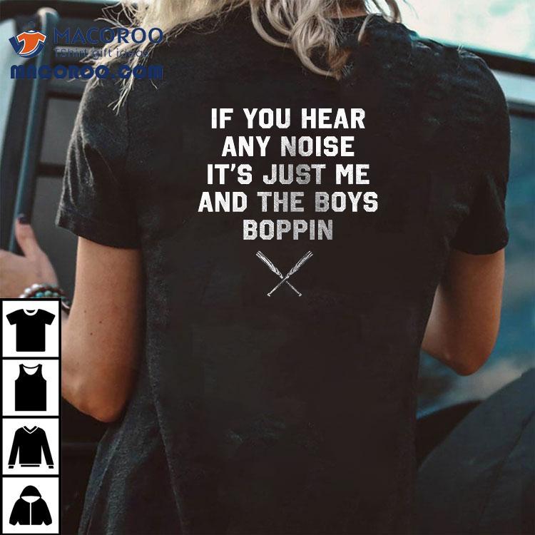 Dave Parker X Pittsburgh Pirates If You Hear Any Noise It's Just Me And The Boys Boppin Shirt