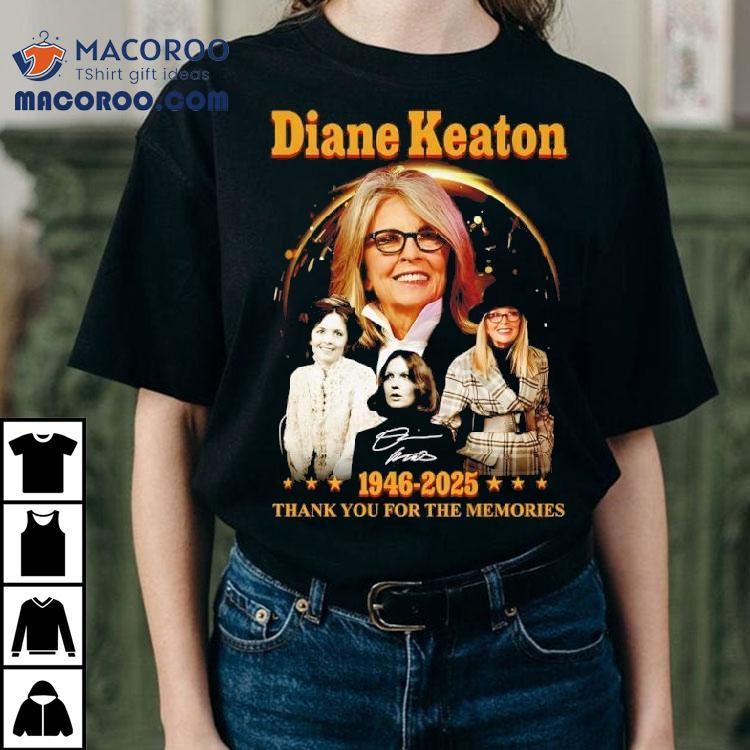 Diane Keaton 1946-2025 Thank You For The Memories Signature Shirt