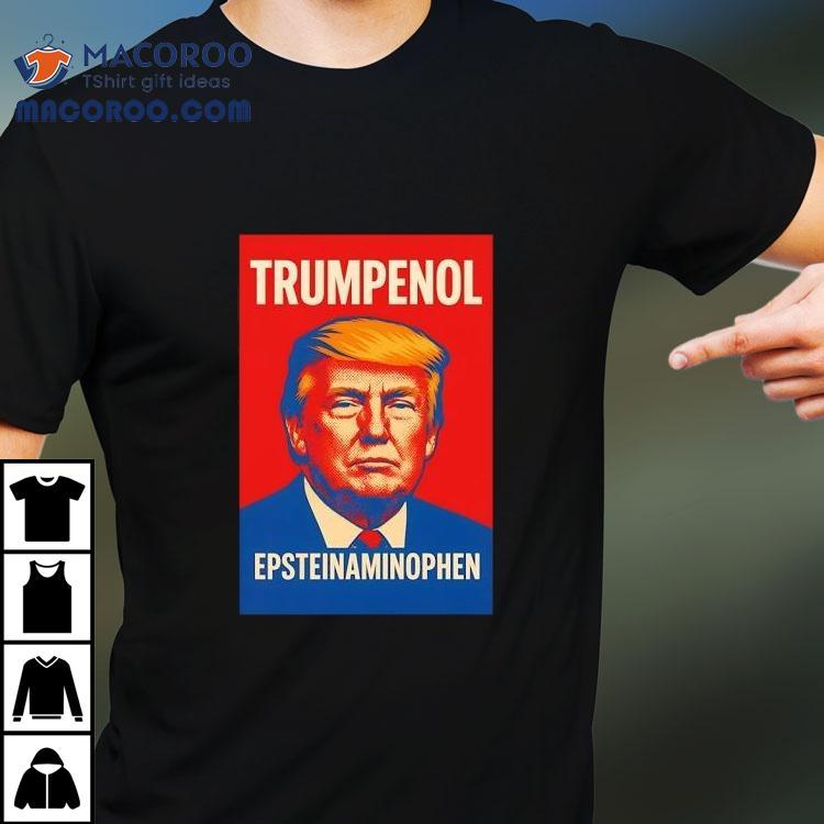 Donald Trump Trumpenol Epstein Aminophen Shirt