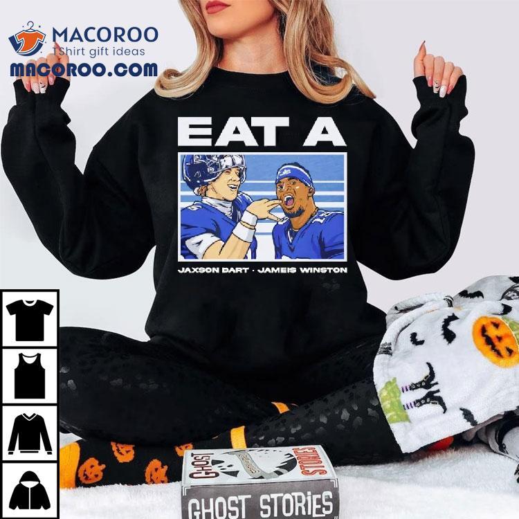 Eat A Jaxson Dart And Jameis Winston New York Giants Shirt