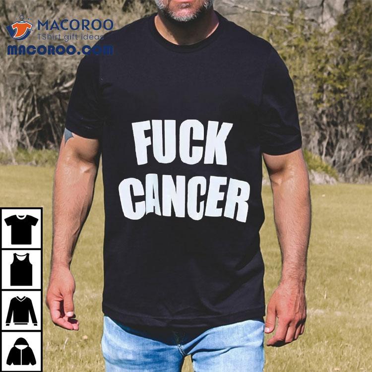 Fck Cancer Shirt