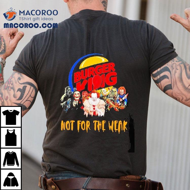 Horror Movies Characters Burger King Not For The Weak Halloween 2023 Shirt