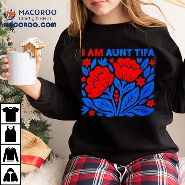 I Am Aunt Tifa Floral Shirt