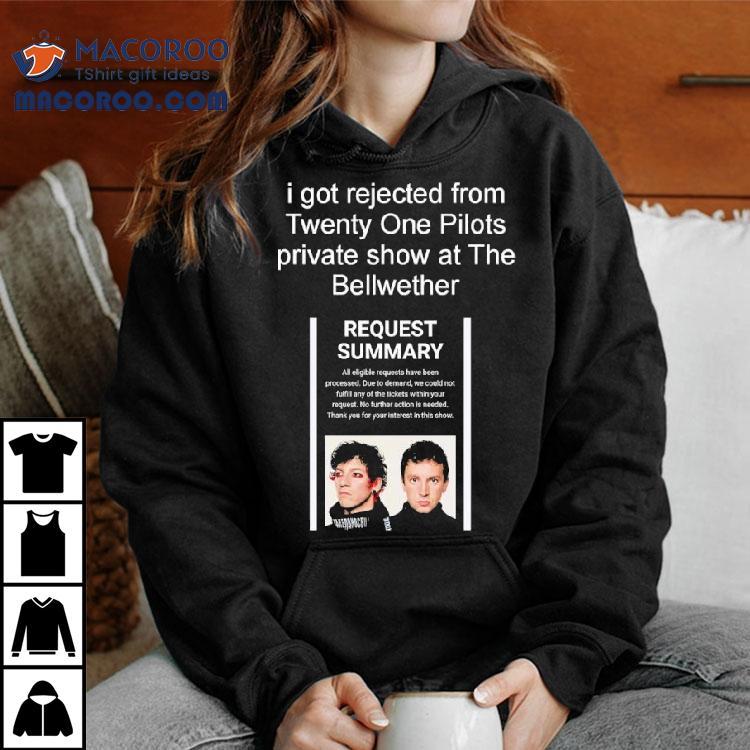 I Got Rejected From Twenty On Pilots Private Show At The Bellwether Shirt