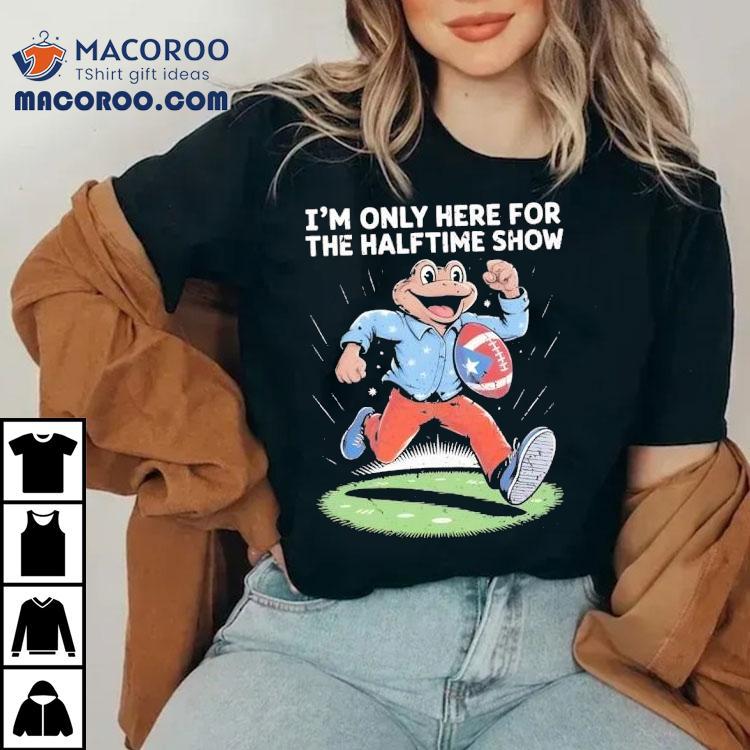 I'm Only Here For The Halftime Show Frog Football Shirt