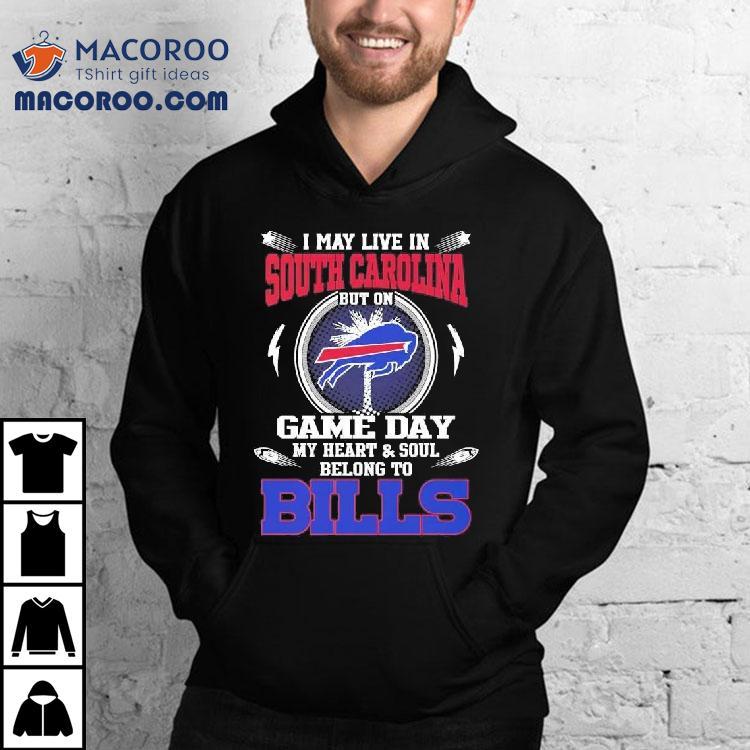 I May Live In South Carolina But On Game Day My Heart Soul Belong To Buffalo Bills 2025 Shirt