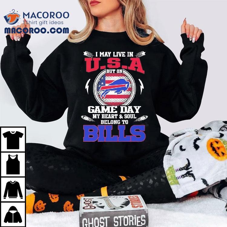 I May Live In U.s.a But On Game Day My Heart Soul Belong To Buffalo Bills 2025 Shirt