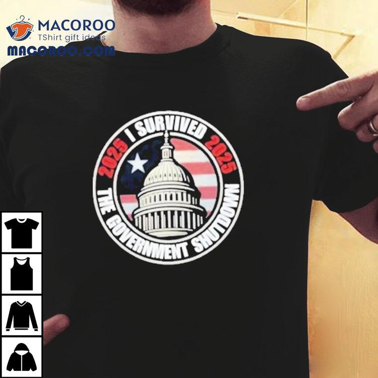I Survived The Government Shutdown 2025 Shirt