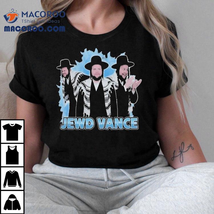 Jd Vance X Jews Jewd Vance Shirt