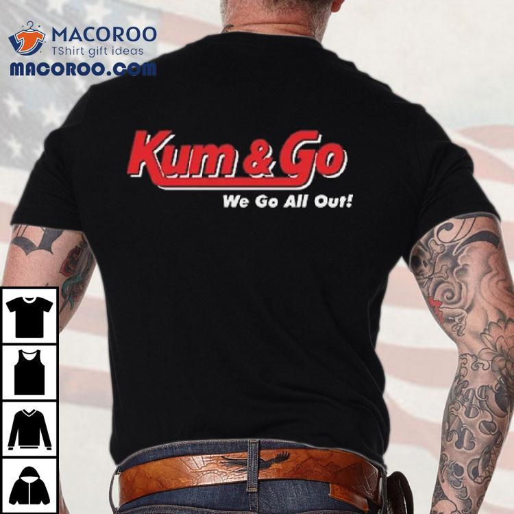 Johnny Knoxville Kum And Go We Go All Out Shirt