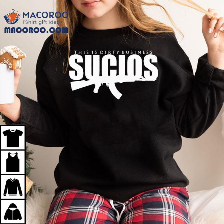 King Lil G Sucios This Is Dirty Business Logo Shirt