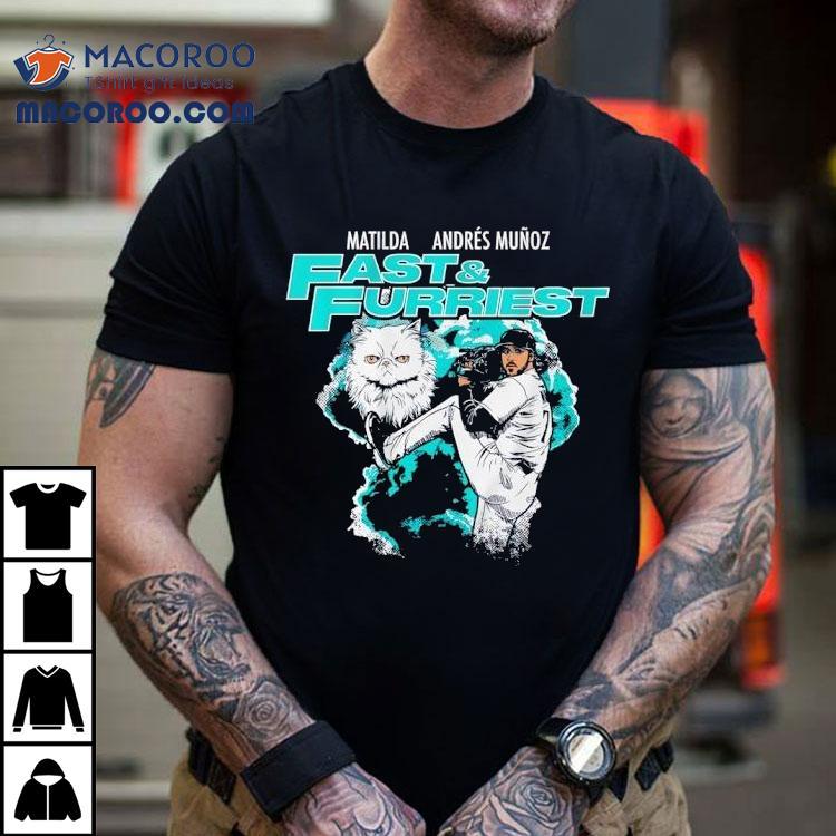 Matilda Andres Munoz Fast And Furriest Seattle Mariners Shirt