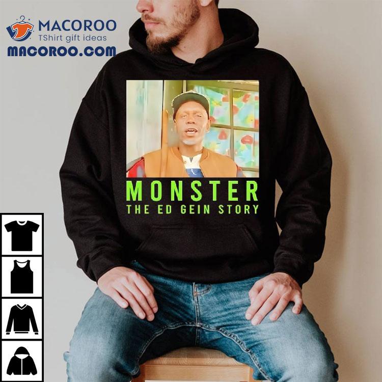 Monster The Ed Gein Story Shirt