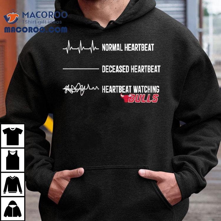 Normal Heartbeat Deceased Heartbeat Heartbeat Watching Chicago Bulls Shirt