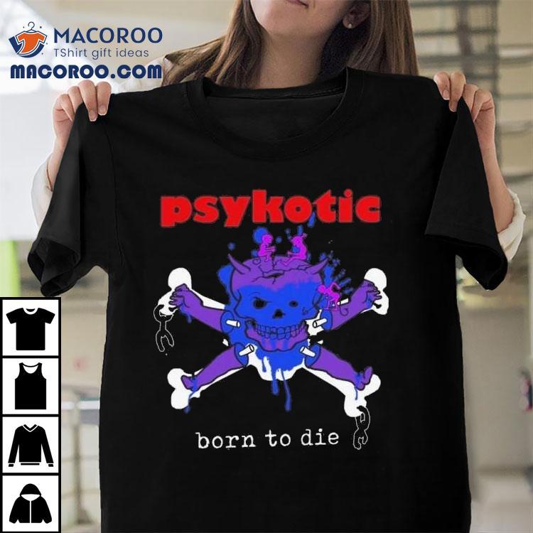 Osamason Psykotic Born To Die 2025 Shirt