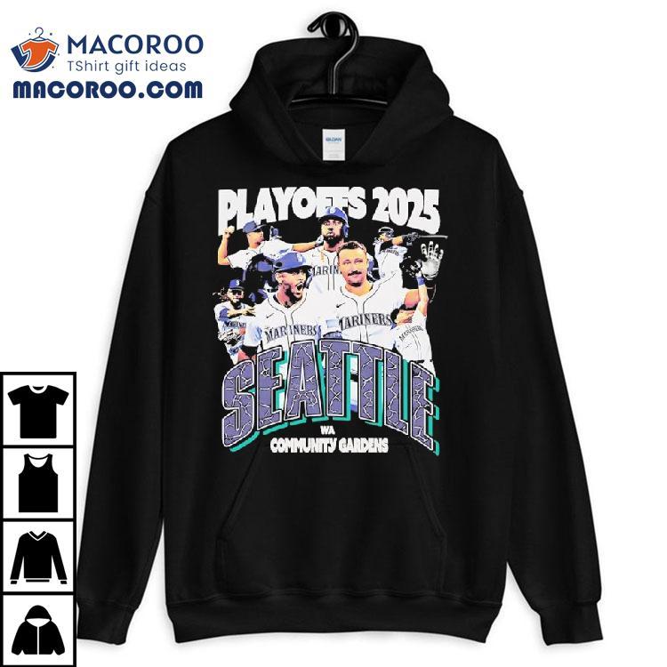 Playoffs 2025 Seattle Mariners Wa Community Gardens Shirt