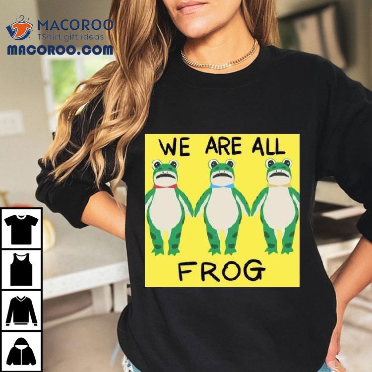 Portland Frog We Are All Frog Shirt