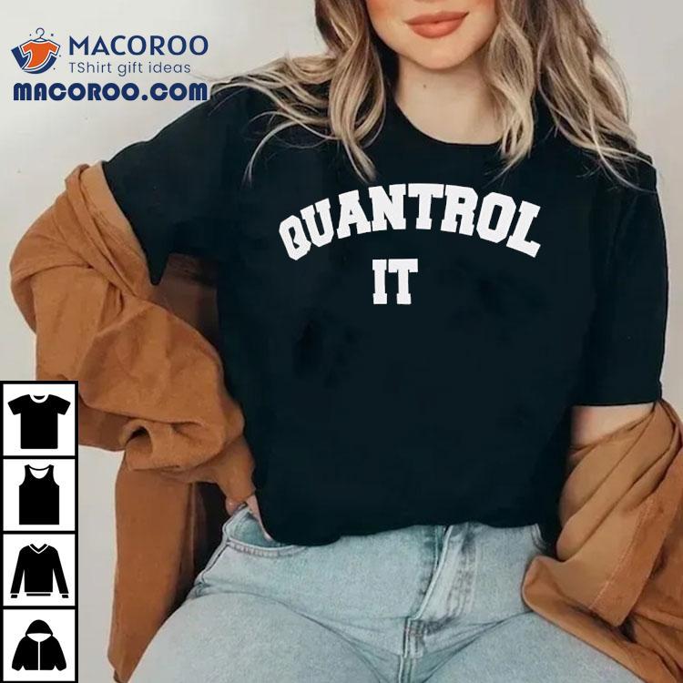 Quantrol It Shirt