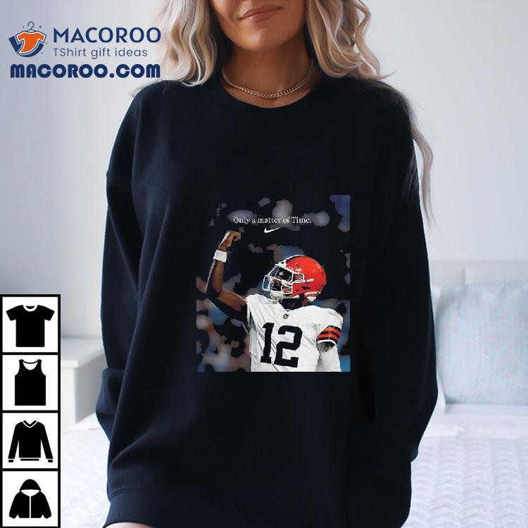 Shedeur Sanders Cleveland Browns Only A Matter Of Time Nike Tribute Nfl 2025 Shirt