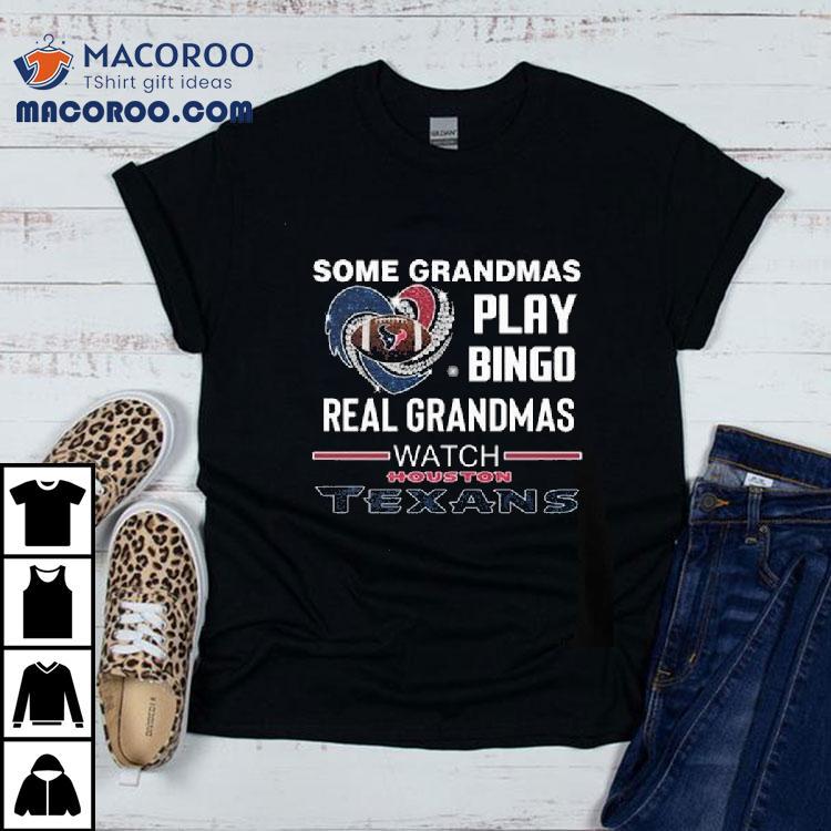 Some Grandmas Play Bingo Real Grandmas Watch Houston Texans Diamond Heart 2025 Shirt
