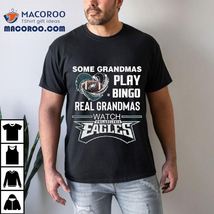 Some Grandmas Play Bingo Real Grandmas Watch Philadelphia Eagles Diamond Heart 2025 Shirt