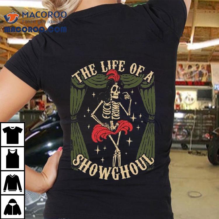 The Life Of A Show Ghoul Skeleton Shirt