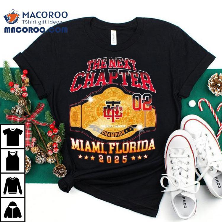 The Next Chapter Miami Florida Championship Belt 2025 Shirt