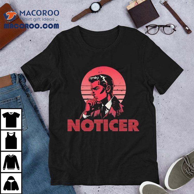 The Noticer Retro Shirt