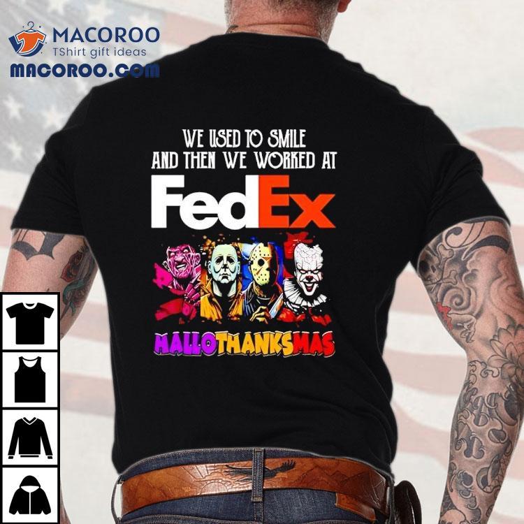 We Used To Smile And Then We Worked At Fedex Hallothanksmas Horror Characters Shirt