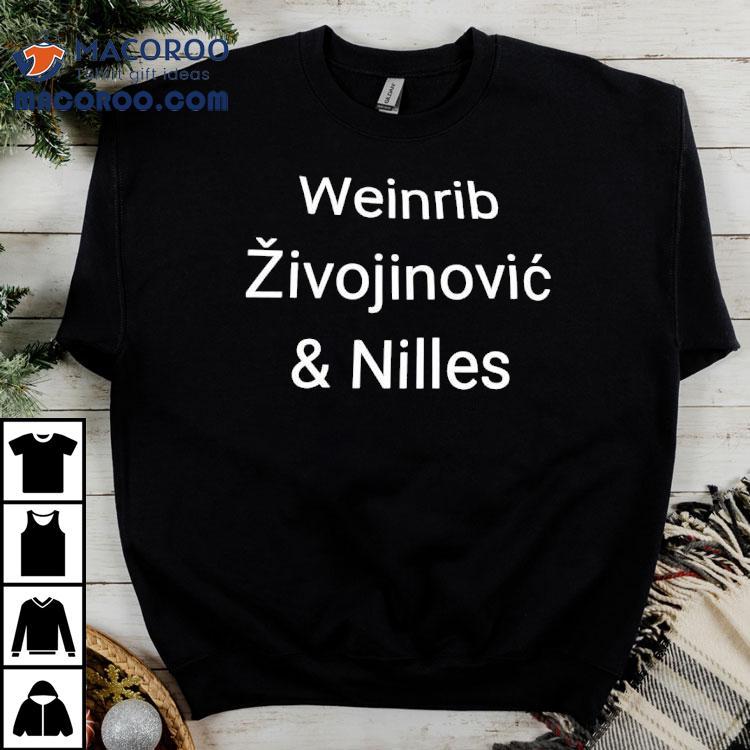 Weinrib Zivojinovic And Nilles Shirt