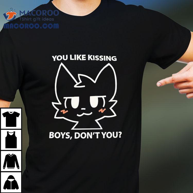 You Like Kissing Boys Don't You Cartoon Shirt