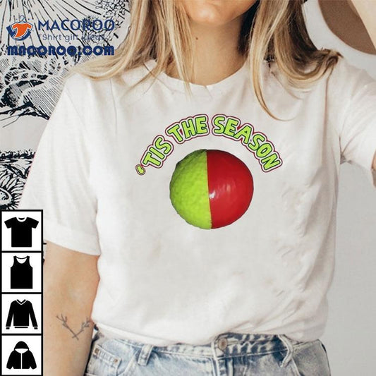 ‘tis The Season Christmas Coming Shirt