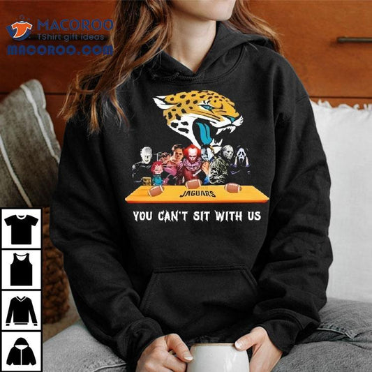 Acksonville Jaguars Horror Movies Halloween You Can’t Sit With Us Shirt