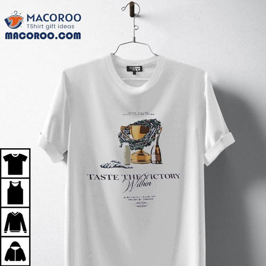 Alex Palou Taste The Victory Within For Those Who Chase More Shirt