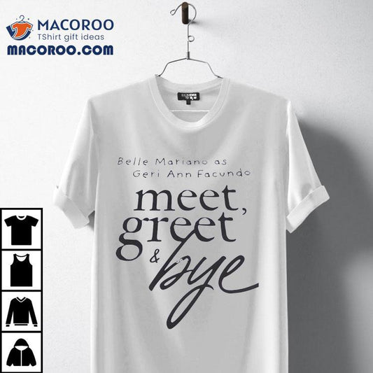 Belle Mariano As Geri Ann Facundo Meet Greet And Bye Shirt
