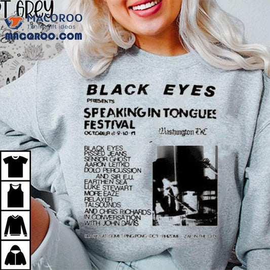Black Eyes Speaking In Tongues Festival Washington, Dc October 8-11 2025 Shirt