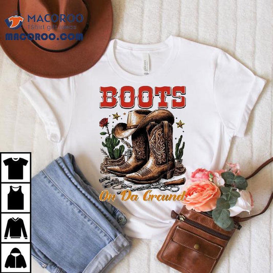 Boots On The Ground, Cowgirl Linedance, Boot Cowboy Western Shirt