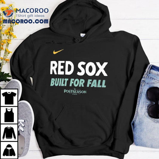 Boston Red Sox Built For Fall Postseason 2025 Shirt