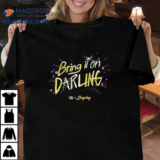 Bring It On Darling Linya-linya X Brigiding Shirt