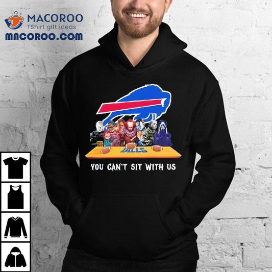 Buffalo Bills Horror Movies Halloween You Can’t Sit With Us Shirt