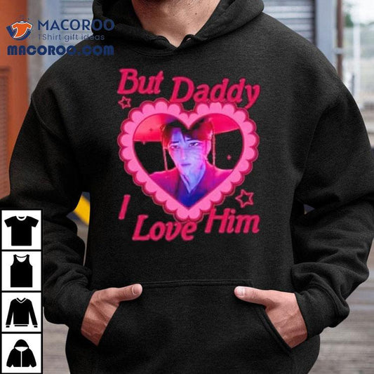 But Daddy I Love Him Jinu Shirt