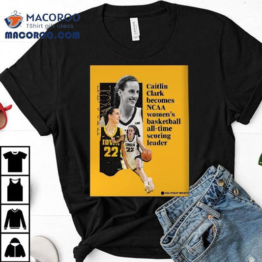 Caitlin Clark Becomes Ncaa Women's Basketball All-time Scoring Leader Shirt