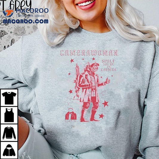 Camerawoman Smile You're On Camera Shirt