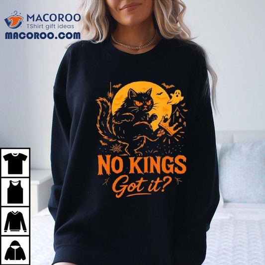 Cat We The People No Kings Got It October 18 No Kings Day Shirt